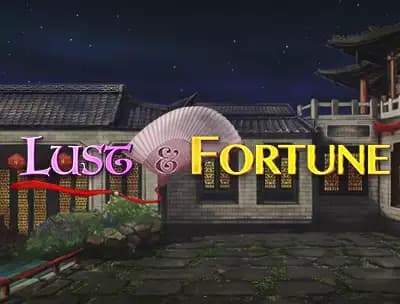 Play Lust and Fortune