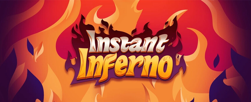 Time for a scorching casino experience with Instant Inferno, a five-reel, 30-line slot game that fires up big wins! 
Fire, brimstone and … scorching hot prizes! Leap into the Instant Inferno online slot and blaze a trail to free spins, scatters and bonuses!

Available for mobile and desktop devices.