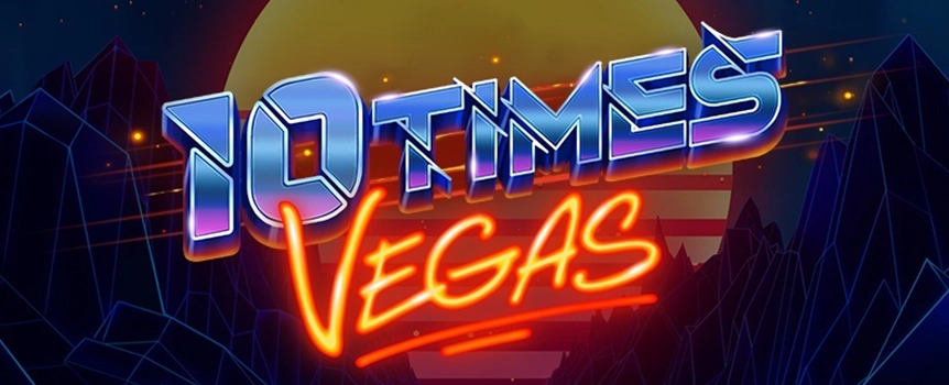 Visit 10 Times Vegas for the Neon Lights - but stay for the Wild Retriggers, Wild Multipliers, and 5,000x Jackpot!
Neon Lights, 24/7 partying and huge prizes… where else but Vegas, baby! 10 Times Vegas will take you on a wild ride through the Entertainment Capital of the World where you will see bright Neon Pink Sevens, Bars, Red Hearts, Blue Horseshoes, Grapes, Cherries, and Dollar Signs in this 3 Row, 3 Reel, 3 Payline slot. Wild Re-triggers will give you a free Re-Spin for an additional chance to win, plus they could even trigger the Jackpot Spin, and keep an eye out for the Wild Multipliers as they can increase your wins by up to 100x!