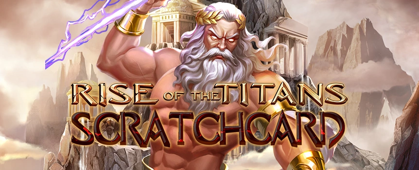 Colossal Cash Payouts fit for a God can be Won when you Scratch and Match on Rise of the Titans Scratchcard! Play now. 