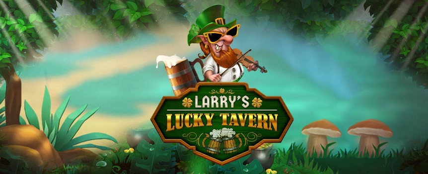 Step into the whimsical world of Larry's Lucky Tavern and let the Irish luck guide your way! In this 5-reel, 3-line classic slot game, the charm of the Emerald Isle comes alive. Whether you're enjoying the game on your desktop or taking it on the go with your mobile device, the fun never stops. Land three free spin symbols and you'll get 10 spins with a fabulous x3 multiplier. Or, put your luck to the test in the Pick Bonus game, where you'll click on barrels to collect drinks of the same type. Keep an eye out for the Expanding Wild symbol, a cap, as it may appear during Free Spin Rounds and increase your chances of big win bonus pay outs. So, join Larry in the game Larry's Lucky Tavern, and get ready for some epic big jackpots!
Enjoy the magical worlds of leprechauns with Larry’s Lucky Tavern. This 5-reel, 3-line slot will give you the luck of the Irish and could lead to a huge epic win jackpot!

Play this slot on desktop or mobile devices!